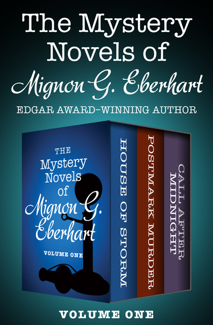 The Mystery Novels of Mignon G. Eberhart Volume One, Mignon G. Eberhart
