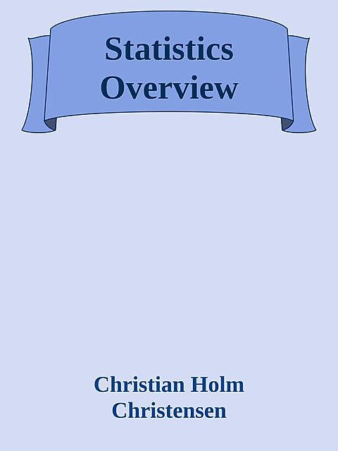 Statistics Overview, Christian Holm Christensen