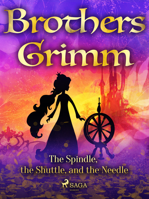 The Spindle, the Shuttle, and the Needle, Brothers Grimm