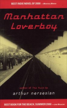 Manhattan Loverboy, Arthur Nersesian