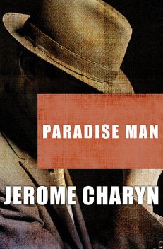Paradise Man, Jerome Charyn