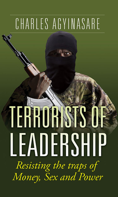 Terrorist Of Leadership, Charles Agyinasare