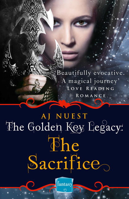 The Sacrifice: HarperImpulse Fantasy Romance (A Serial Novella) (The Golden Key Legacy, Book 2), AJ Nuest