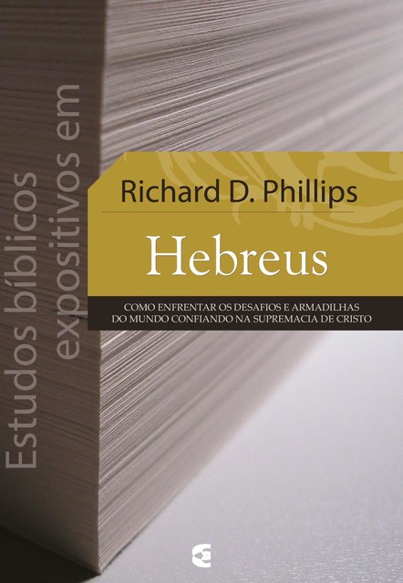 Estudos bíblicos expositivos em Hebreus, Richard D. Philips