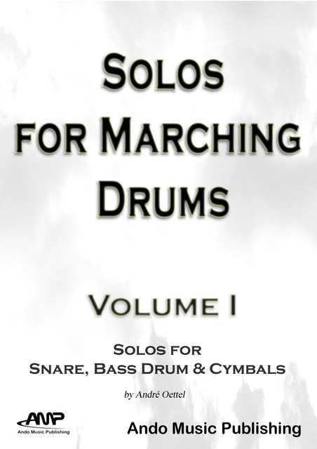 Solos for Marching Drums – Volume 1, André Oettel