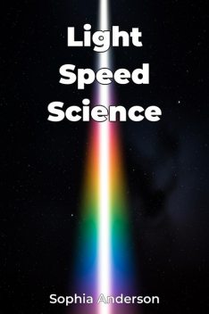 Light Speed Science, Sophia Anderson