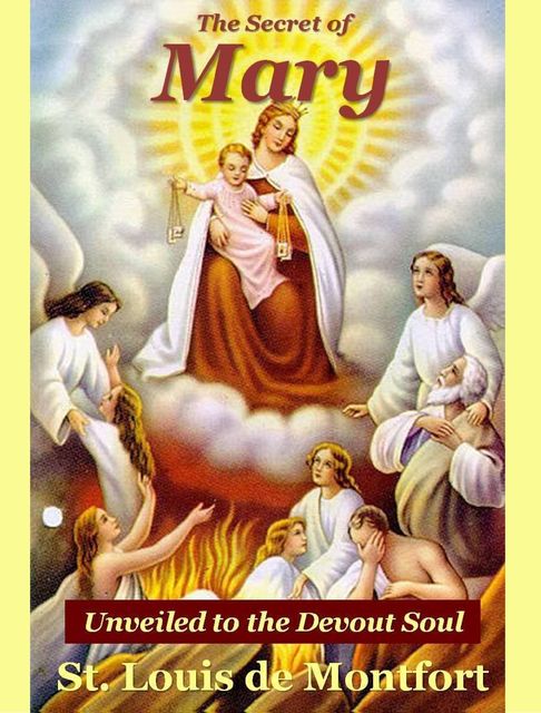 The Secret of Mary Unveiled to the Devout Soul, St. Louis de Montfort