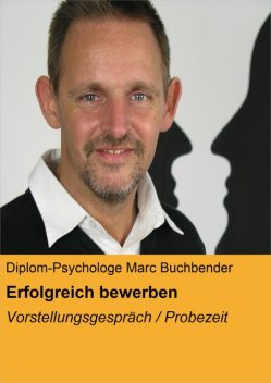 Erfolgreich bewerben, Diplom-Psychologe Marc Buchbender