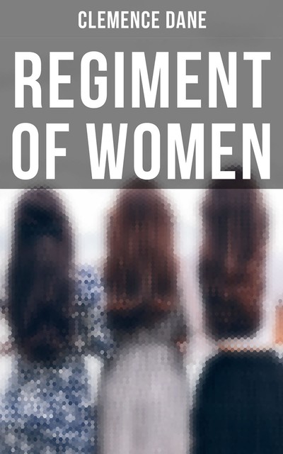 Regiment of Women, Clemence Dane