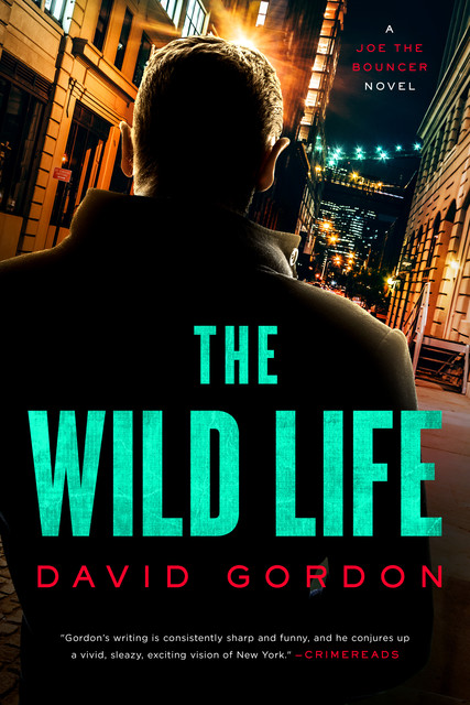 The Wild Life: A Joe the Bouncer Novel (Joe The Bouncer), David Gordon