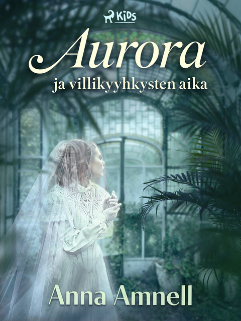 Aurora ja villikyyhkysten aika, Anna Amnell