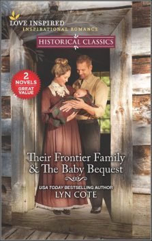 Their Frontier Family & The Baby Bequest, Lyn Cote