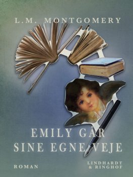 Emily går sine egne veje, Lucy Maud Montgomery