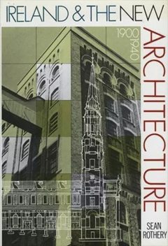 Ireland & the New Architecture, Sean Rothery