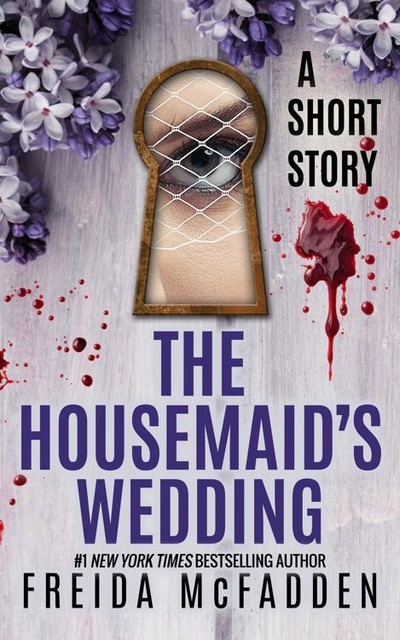 The Housemaid's Wedding: A Short Story, Freida McFadden
