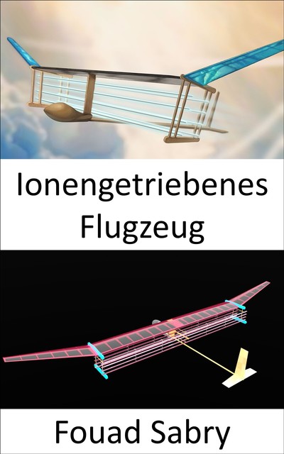 Ionengetriebenes Flugzeug, Fouad Sabry