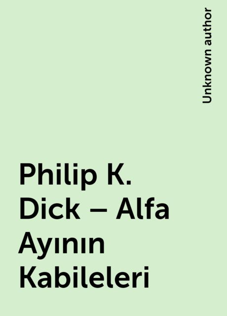 Philip K. Dick – Alfa Ayının Kabileleri, 
