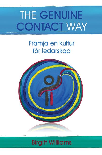 The Genuine Contact Way: Främja en kultur för ledarskap, Birgitt Williams