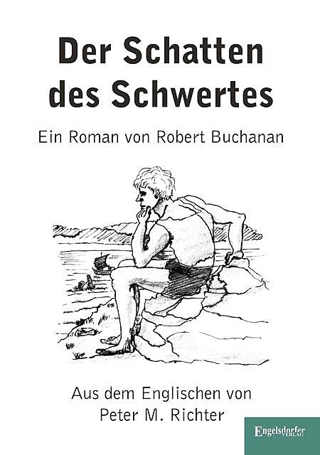 Der Schatten des Schwertes, Peter Richter, Robert Buchanan
