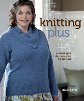 Knitting Plus, Lisa Shroyer