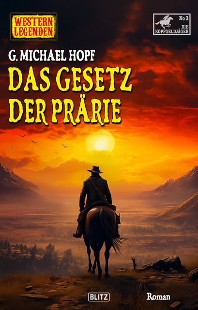 Western Legenden 73: Das Gesetz der Prärie, G.Michael Hopf