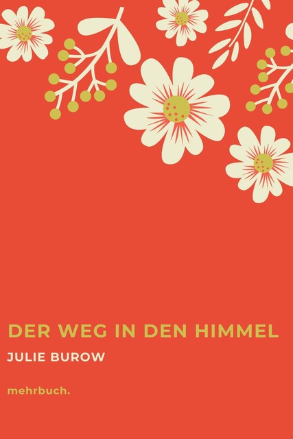 Der Weg in den Himmel, Julie Burow, Julie Pfannenschmidt
