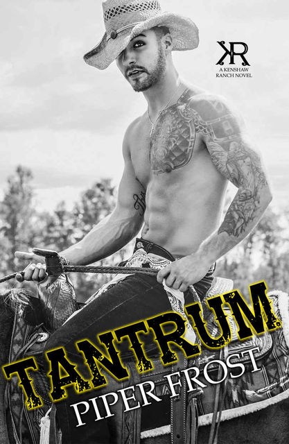 Tantrum (Kenshaw Ranch Book 3), H.Q.Frost, Piper, Piper Frost