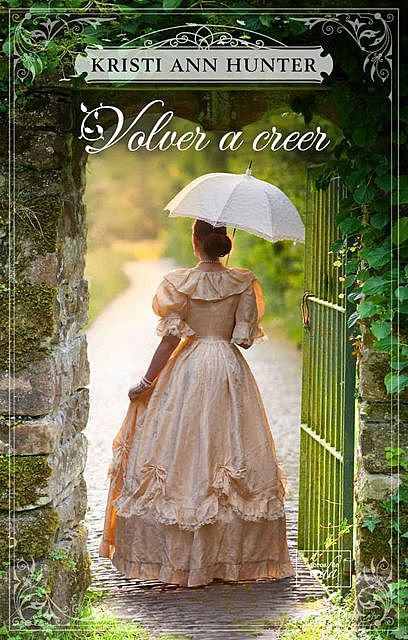 Volver a creer (Haven Manor 2) (Spanish Edition), Kristi Ann Hunter