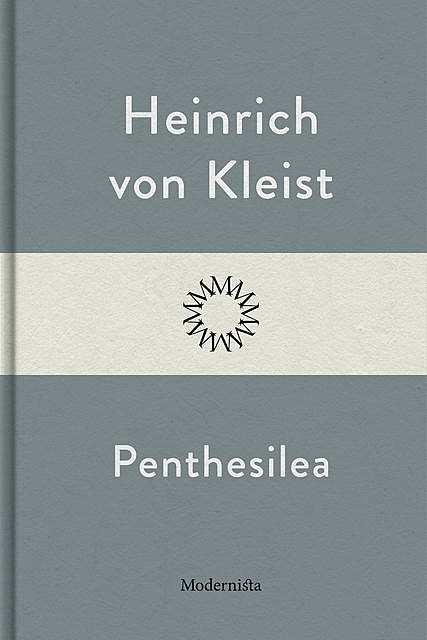 Penthesilea, Heinrich von Kleist