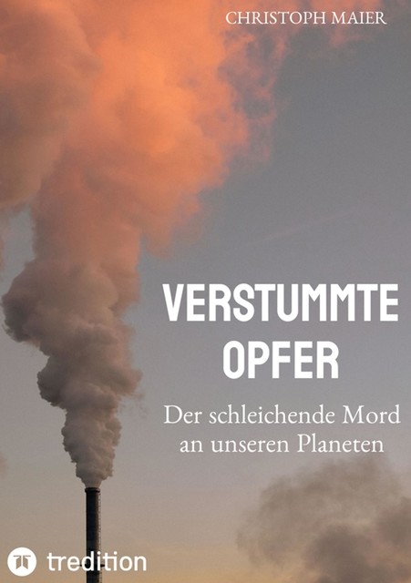 Verstummte Opfer, Stumm, Umwelt, Ozonloch, Christoph Maier