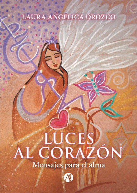 Luces al corazón, Laura Angélica Orozco
