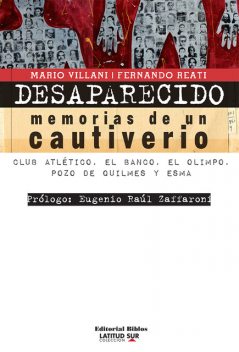 Desaparecido: memorias de un cautiverio, Fernando Reati, Mario Villani