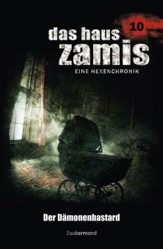 Das Haus Zamis 10 – Der Dämonenbastard, Ernst Vlcek, Uwe Voehl, Dario Vandis