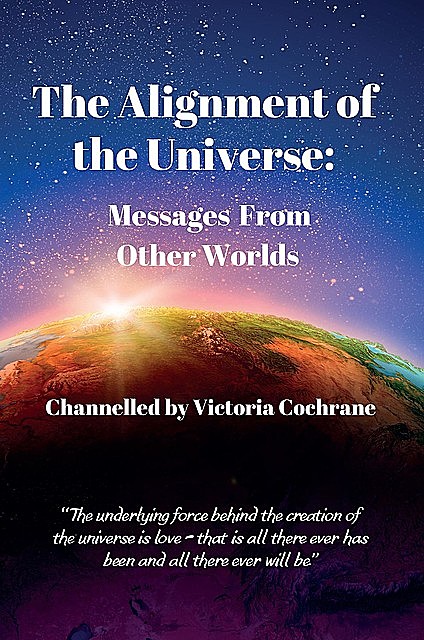 The Alignment of the Universe, Victoria Cochrane