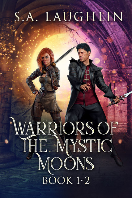 Warriors Of The Mystic Moons – Books 1–2, S.A. Laughlin