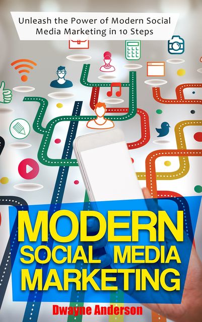 Modern Social Media Marketing, Dwayne Anderson