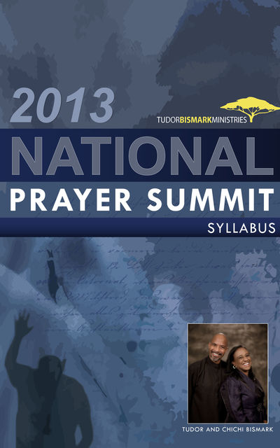 2013 National Prayer Summit Syllabus, ChiChi Bismark, Tudor Bismark