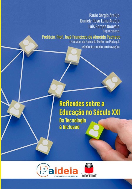 Reflexões sobre a educação no século XXI, Daniely Rosa Lana Araújo, Luisa Borges Gouveia, Paulo Sérgio Araújo