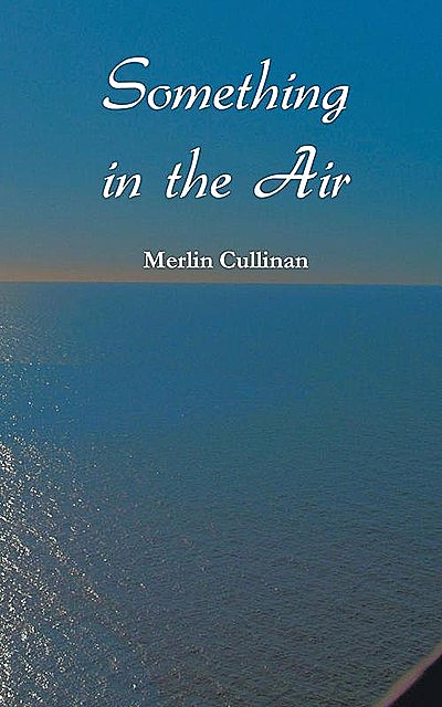 Something in the Air, Merlin Cullinan