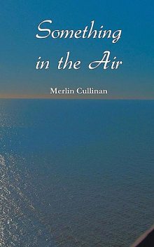 Something in the Air, Merlin Cullinan