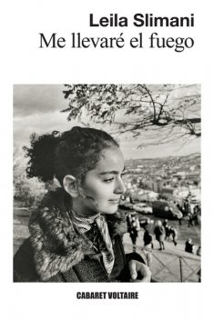 Me llevaré el fuego, Leila Slimani