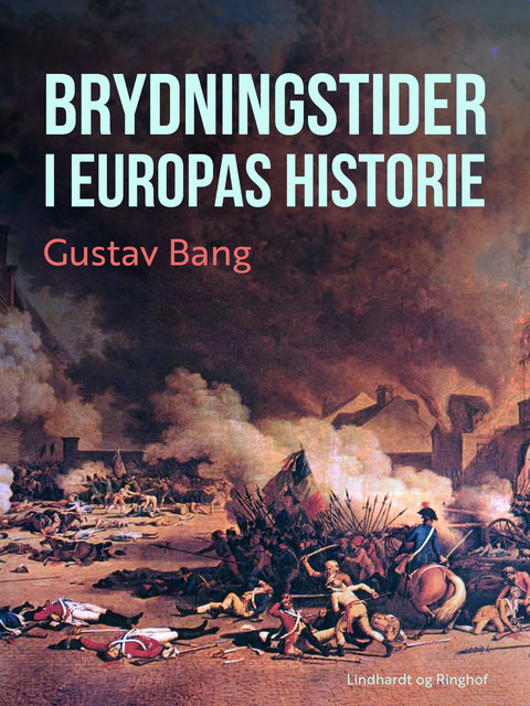 Brydningstider i Europas historie, Gustav Bang