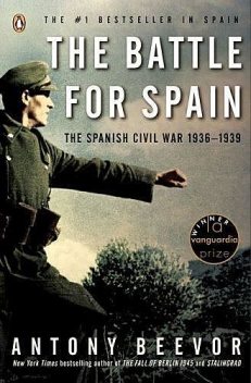 The battle for Spain: the Spanish Civil War, 1936–1939, Antony Beevor