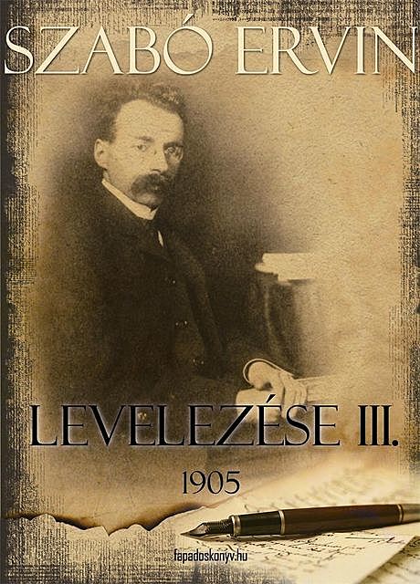 Szabó Ervin levelezése III. kötet, Szabó Ervin