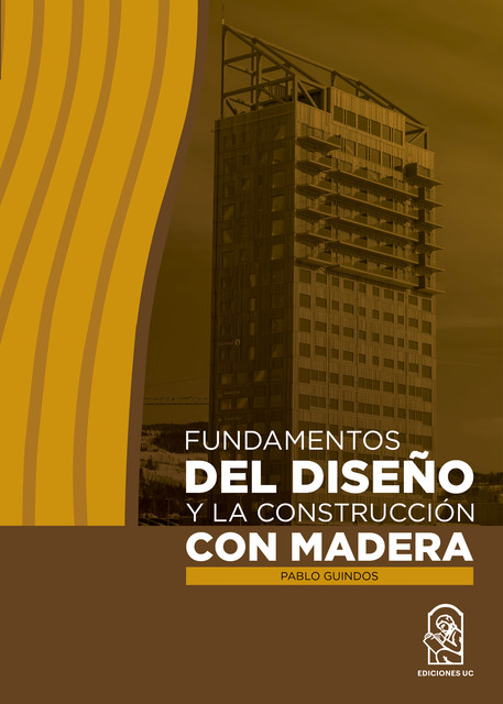 Fundamentos del diseño y la construcción con madera, Pablo Guindos