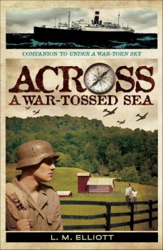 Across a War-Tossed Sea, L.M. Elliott