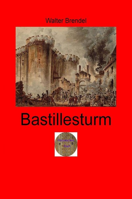 Bastillesturm, Walter Brendel
