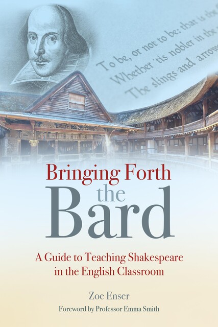 Bringing Forth the Bard, Zoe Enser