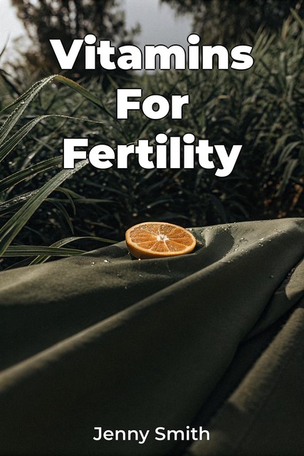 Vitamins For Fertility, Jenny Smith