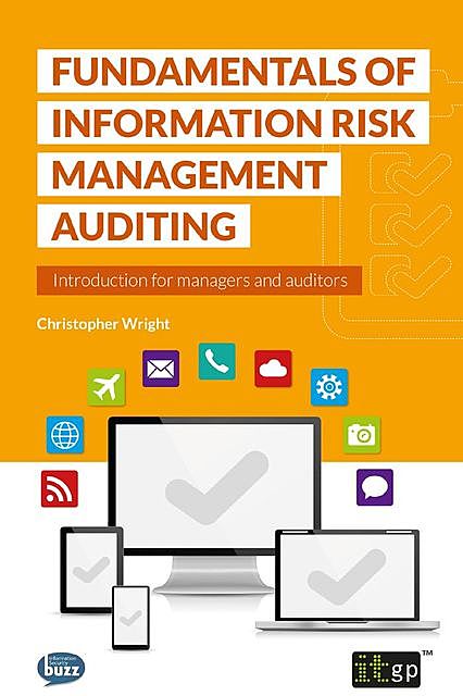 Fundamentals of Information Security Risk Management Auditing, Christopher Wright
